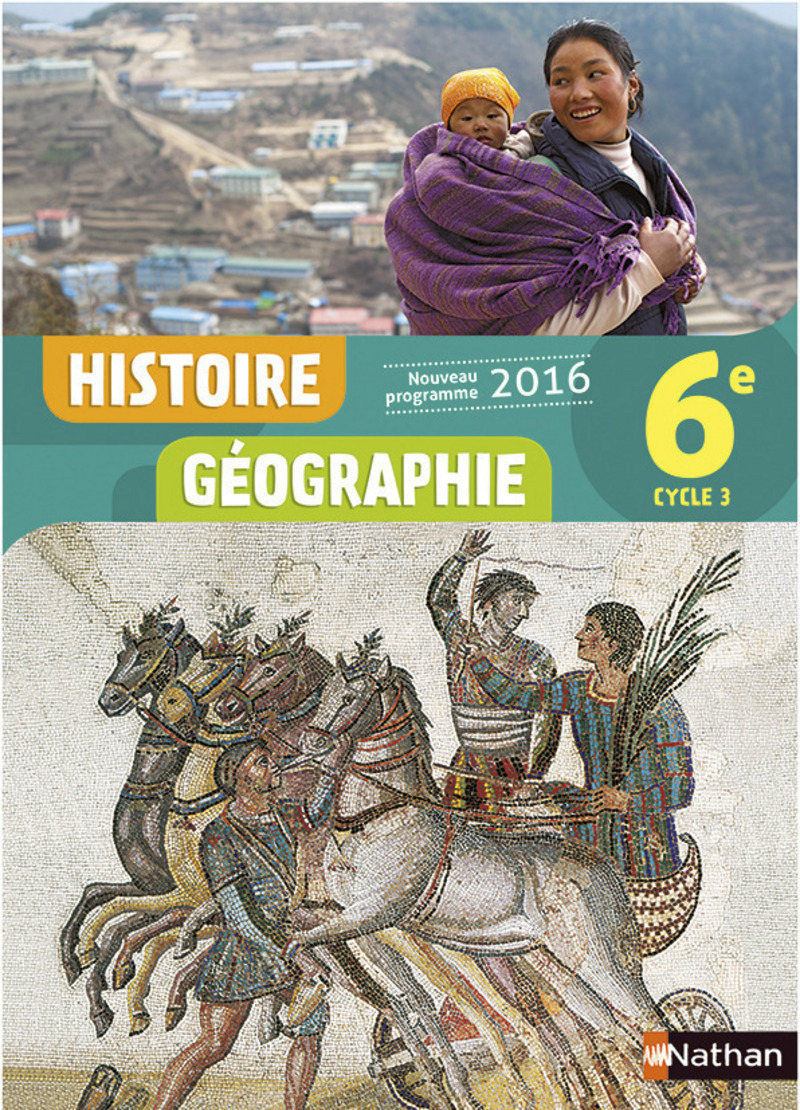 Manuel Histoire Geo 6eme En Ligne Histoire-Géographie 6e - Livre de l'élève - 9782091717623 | Éditions Nathan