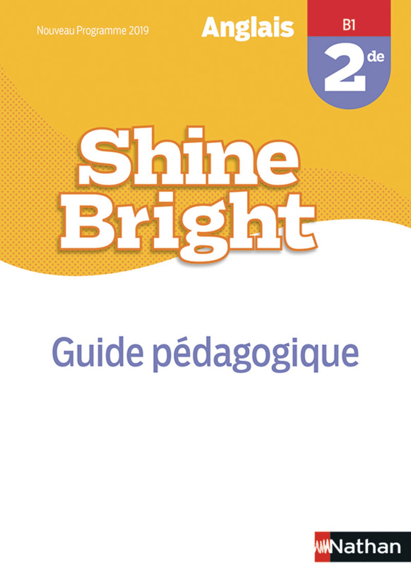 Shine Bright 2nde Livre Du Prof Pdf Shine Bright 2de - Livre du professeur - 9782091781419 | Éditions Nathan