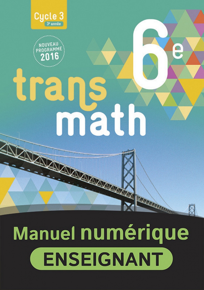 Transmath 4eme 2016 En Ligne Gratuit Transmath 6e - Manuel numérique enseignant - 9782091144856 | Éditions Nathan
