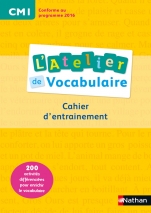 Atelier de vocabulaire - Cahier d'exercices CM1