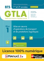 Bloc 1 - Mise en oeuvre d'opérations de transport et de prestations logistiques - BTS GTLA 1ère et 2ème années
