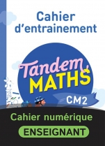 Tandem Maths CM2- Cahier d'entrainement - numérique enseignant