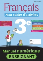 Français - Mon cahier d'activités 3e - 2018 - Cahier Numérique Enseignant - Grand Public - 5 ans