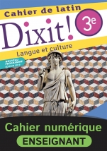 Dixit ! Cahier de latin 3e