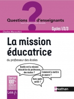 La mission éducatrice du professeur des écoles - Cycles 1,2 et 3