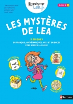 Les mystères de Lea - 5 énigmes pour animer la classe - Cycle 2 - CP CE1 CE2 - Français, Mathématiques, Arts et sciences - Livre de Pédagogie