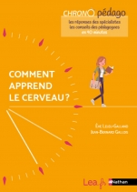 Comment apprend le cerveau ?  Les réponses des spécialistes et les conseils des pédagogues en 90minutes ! Tous cycles - 2021