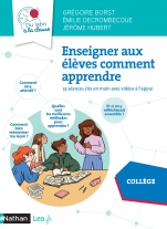 Enseigner aux élèves comment apprendre - 55 séances clés en main avec vidéo à l'appui - Collège Livre de pédagogie 2022 - Sciences cognitives