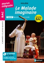 Le Malade Imaginaire de Molière - BAC Français 1re 2022 - Parcours associé : Spectacle et comédie - édition intégrale - Carrés Classiques Oeuvres Intégrales