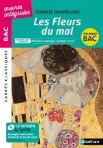 Les Fleurs du Mal de Baudelaire - BAC Français 1re 2022 - Parcours associé : Alchimie poétique : la boue et l'or - édition intégrale prescrite - Carrés Classiques Oeuvres Intégrales