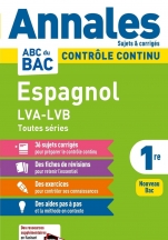 Annales ABC du BAC 2023 - Espagnol 1re LVA-LVB Toutes séries - Sujets et corrigés - Enseignement commun première - Contrôle continu Nouveau Bac 