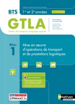 Bloc 1 - Mise en oeuvre d'opérations de transport et de prestations logistiques  BTS GTLA 1re et 2ème années 