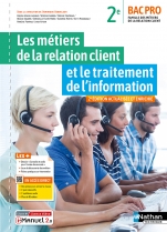 Les métiers de la relation client et le traitement de l?information - 2de Bac Pro MRC