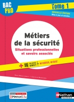 Situations professionnelles et savoirs associés - Tome 1 - 2de/1re/Tle Bac Pro Métiers de la sécurité