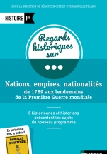 Regards Historiques sur... Nations, empires, nationalités de 1789 aux lendemains de la Première Guerre mondiale - 1re