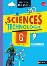 Cahier de Sciences et Technologie 6e / Fin de cycle 3