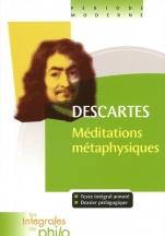 Intégrales de Philo - DESCARTES, Méditations Métaphysiques