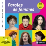 Paroles de Femmes - Edition pédagogique Lycée - Nouvelle édition BAC - Carrés classiques Nathan