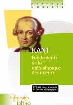 Intégrales de Philo - KANT, Fondements de la Métaphysique des Moeurs