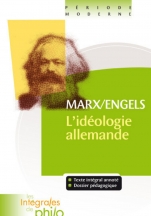 Intégrales de Philo - MARX/ENGELS, L'Idéologie Allemande