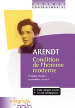 Intégrales de Philo - ARENDT, Condition de l'homme moderne