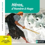 Héros, d'Homère à Hugo - Anthologie - Edition pédagogique Collège - Carrés classiques Nathan