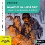 Nouvelles du Grand Nord - London Jack - Edition pédagogique Collège - Carrés classiques Nathan