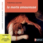 La morte amoureuse - Gautier Théophile - Edition pédagogique Collège - Carrés classiques Nathan