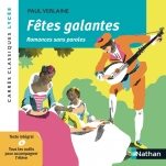 Fêtes galantes et Romances sans paroles - Verlaine - Edition pédagogique Lycée - Carrés classiques Nathan
