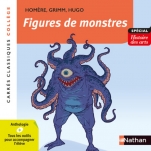 Figure de Monstres - Les frères Grimm - Hugo - Homère - Edition pédagogique Collège - Carrés classiques Nathan