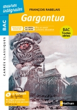 Gargantua de Rabelais - Français 1re BAC 2025 - Parcours : Rire et savoir - BAC général - édition intégrale prescrite - Carrés Classiques Oeuvres Intégrales