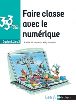 Epub - 333 idées pour faire classe avec le numérique - Cycles 1,2,3 - Faciliter l'usage du numérique en classe