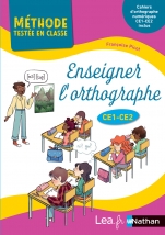 Enseigner l'orthographe au CE1 et CE2 - Livre de pédagogie - Cahiers élèves numériques inclus sur Lea.fr