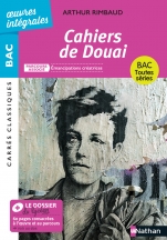 Cahiers de Douai de Rimbaud -  BAC Français 1re 2025 - Parcours : Émancipations créatrices ? voies générale et technologique - édition intégrale prescrite