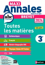 Maxi-Annales ABC du Brevet 2024 - Toutes les matières 3e : Maths - Français - Histoire-Géographie EMC (Enseignement Moral et Civique) - Physique-Chimie - SVT - Technologie - Oral - Sujets et corrigés