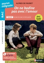 On ne badine pas avec l'amour de Alfred de Musset - BAC Français 1re 2025 - Parcours : Les jeux du c?ur et de la parole, voies générale et technologique - édition intégrale prescrite