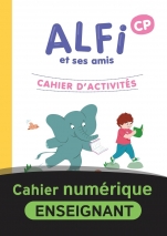 Alfi et ses amis -  CP - Cahier d'activités - Version numérique enseignant