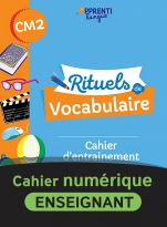 Rituels de vocabulaire - Cahier d'entrainement CM2 - Numérique enseignant